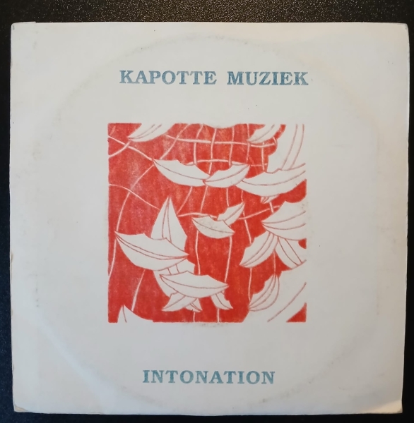 Intonation - Kapotte Muziek ltd ed 7"