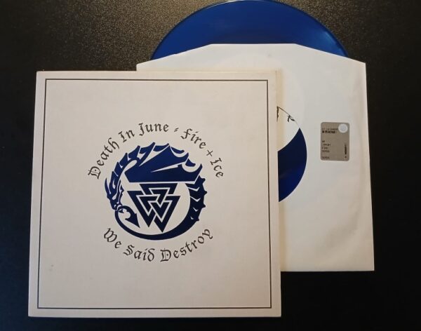 WE SAID DESTROY - Death in June + Fire & Ice ( blue vinyl split 7" )