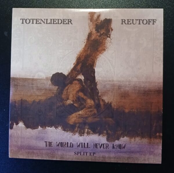 The World Will Never Know - Totenlieder + Reutoff (split vinyl 7" )