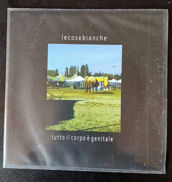Tutto il Corpo &egrave; Genitale - LE COSE BIANCHE (cd )